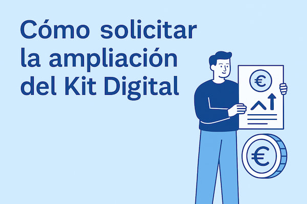 Cómo solicitar la ampliación del Kit Digital