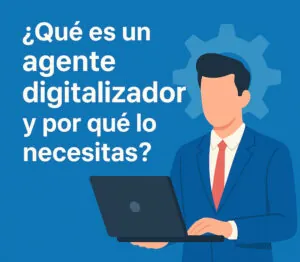 ¿Qué es un agente digitalizador?