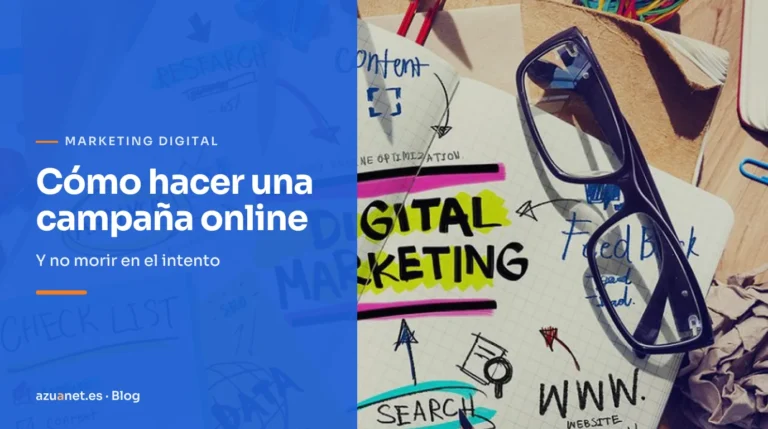 Cómo hacer una campaña online: Y no morir en el intento