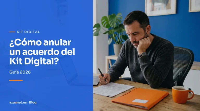 ¿Cómo anular un acuerdo del Kit Digital?: Guía 2026