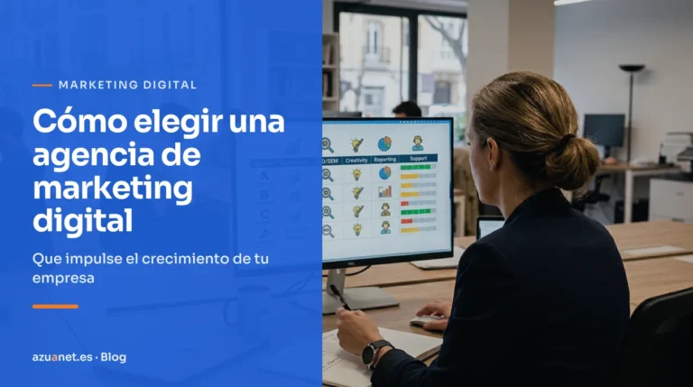 Cómo elegir una agencia de marketing digital: Que impulse el crecimiento de tu empresa
