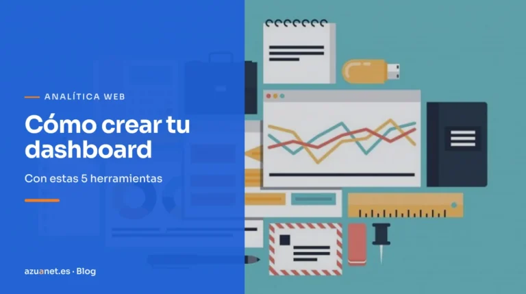 Cómo crear tu dashboard: Con estas 5 herramientas