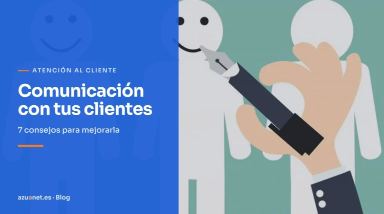Comunicación con tus clientes: 7 consejos para mejorarla