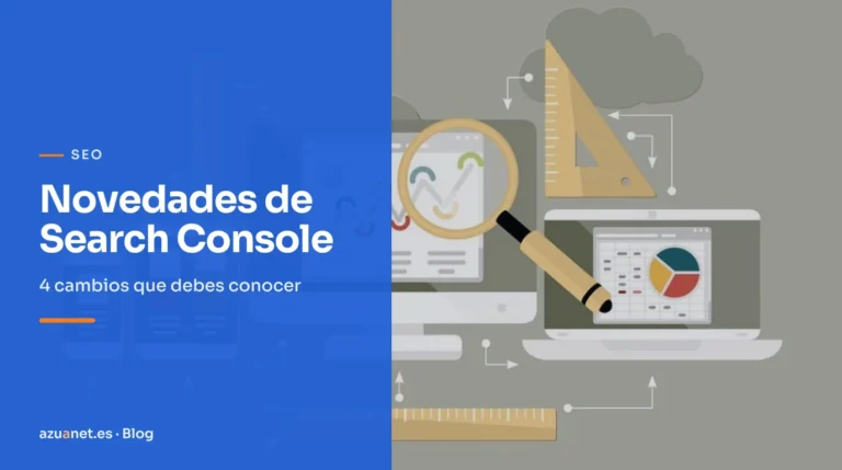 Novedades de Search Console: 4 cambios que debes conocer