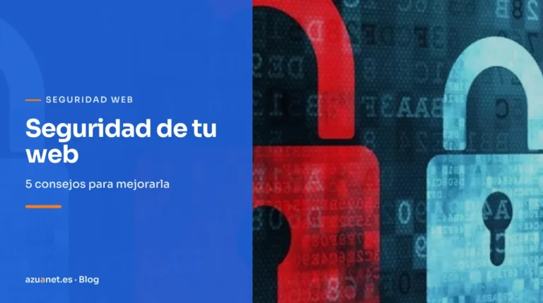 Seguridad de tu web: 5 consejos para mejorarla
