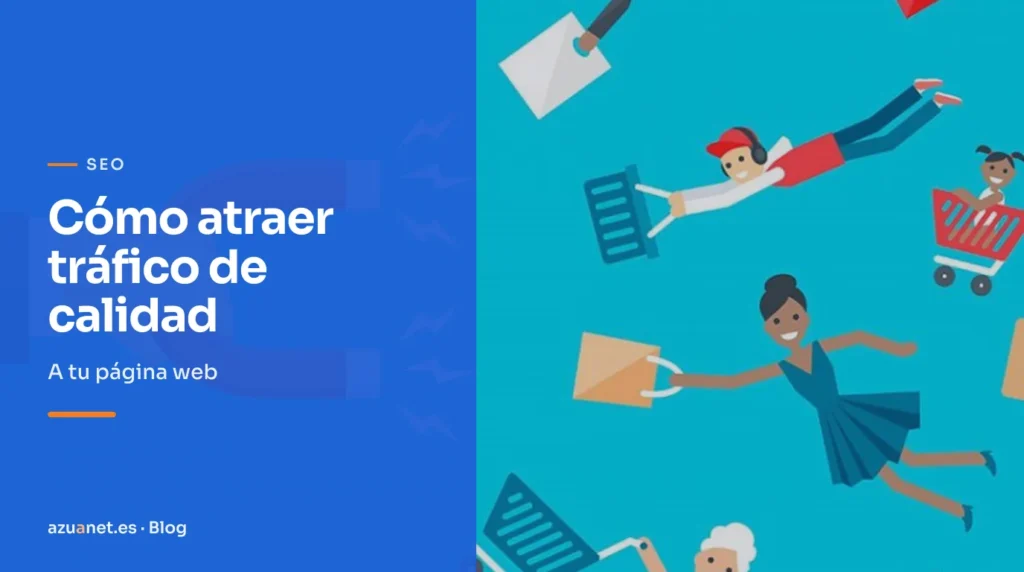 Cómo atraer tráfico de calidad: A tu página web