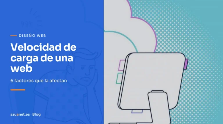 Velocidad de carga de una web: 6 factores que la afectan